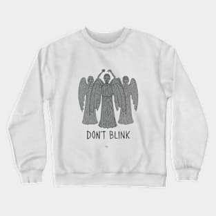 Don´t Blink Crewneck Sweatshirt